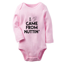 I Came From Nuttin&#39; Funny Romper Baby Bodysuit Newborn Jumpsuit Kids Long Outfit - £8.70 GBP
