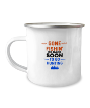 12 oz Camper Mug Coffee Funny gone fishin&#39; be back soon to go huntin&#39;  - £15.94 GBP