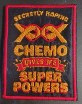 Secretly Hoping Chemo Gives Me Super Powers  - Iron On Patch       10780 - £7.62 GBP