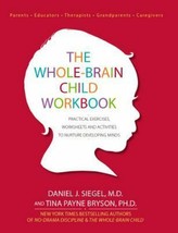 The Whole-Brain Child Workbook : Practical Exercises, Worksheets and Act... - £11.20 GBP