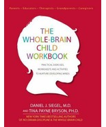 The Whole-Brain Child Workbook : Practical Exercises, Worksheets and Act... - £11.22 GBP