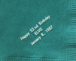 Elvis Presley 1987 Vintage Souvenir Napkin Happy 52nd Birthday Elvis Green - £3.93 GBP