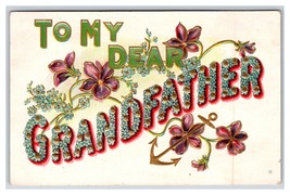 Large Letter Floral Greetings To MY Dear Grandfather Embossed DB Postcard S11 - £3.50 GBP