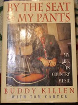 By The Seat of My Pants:My Life In Country Music by Buddy Killen Tom Carter 1993 - £24.75 GBP