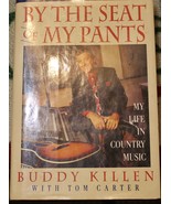 By The Seat of My Pants:My Life In Country Music by Buddy Killen Tom Car... - $32.00