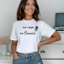 No Rain, No Flowers - Adult Unisex Soft Inspirational T-shirt - £19.64 GBP+