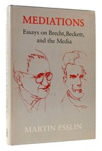 Martin Esslin MEDIATIONS Essays on Brecht Beckett and the Media 1st Edition 1st - £37.08 GBP