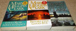 Mary Higgins Clark: 3 Book Set: Soft Cover: Before I Say Goodby: Loves M... - $19.60