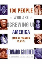 100 People Who Are Screwing up America by Bernard Goldberg (2005, Hardcover) - £4.31 GBP
