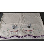 Vintage Hand Embroidered Pillowcase Flowers Butterflies Crochet Edging 2... - $14.00