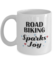 Funny Road Biking Mug - My Hobbies Sparks Joy - 11 oz Coffee Cup For Hobby  - $14.95