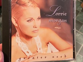 Lorrie Morgan Greater Needs CD *Pre-Owned/Nice* d2 - $7.99