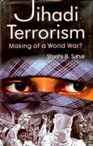 Jihadi Terrorism: Making of a World War? [Hardcover] - £20.45 GBP