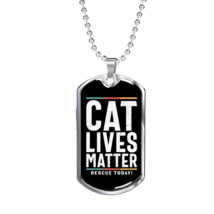 Cat Lives Matter Necklace Stainless Steel or 18k Gold Dog Tag 24&quot; Chain - £37.52 GBP+