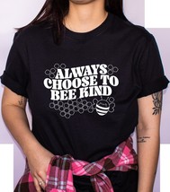Always Choose To Bee Kind Short Sleeve Shirt - £23.55 GBP