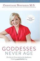 Goddesses Never Age: The Secret Prescription for Radiance, Vitality, and... - $15.71
