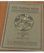 The Manual Arts – For Elementary Schools – Fourth Year – 1909 – D.C. Hea... - $40.60 CAD