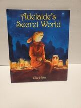 Adelaide&#39;s Secret World by Elise Hurst (2018, Picture Book) - $9.64 CAD