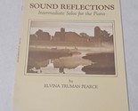 Sound Reflections Intermediate Solos for the Piano by Elvina Truman Pear... - $5.98