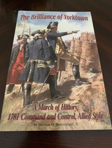 The Brilliance of Yorktown: A March of History, 1781 Command and Control... - £9.39 GBP