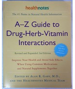 A-Z Guide to Drug-Herb-Vitamin Interactions, 2nd Edition, 2006 Trade PB - $19.95