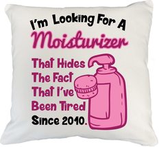 I&#39;m Looking For A Moisturizer. Funny Pillow Cover For Mom, Mommy, Dad, P... - $24.74+