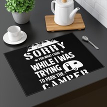 Funny Camping Placemat &#39;Sorry for What I Said While Parking the Camper&#39; - £17.80 GBP