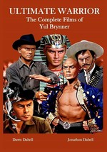 Ultimate Warrior: The Complete Films of Yul Brynner [Paperback] Dabell, Dawn and - $18.95