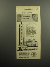 1957 Ambassador Hotel Ad - In Los Angeles it&#39;s more than just a hotel - £14.78 GBP