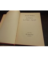 Long Long Ago by Alexander Wollcott 1943 1st Edition Hardcover - $13.98