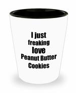 Peanut Butter Cookies Lover Shot Glass I Just Freaking Love Funny Gift I... - £10.09 GBP