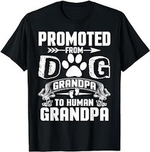 Promoted From Dog Grandpa To Human Grandpa T-Shirt - £12.54 GBP+
