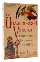 Robin Lane Fox The Unauthorized Version Truth And Fiction In The Bible 1st Editi - £54.15 GBP