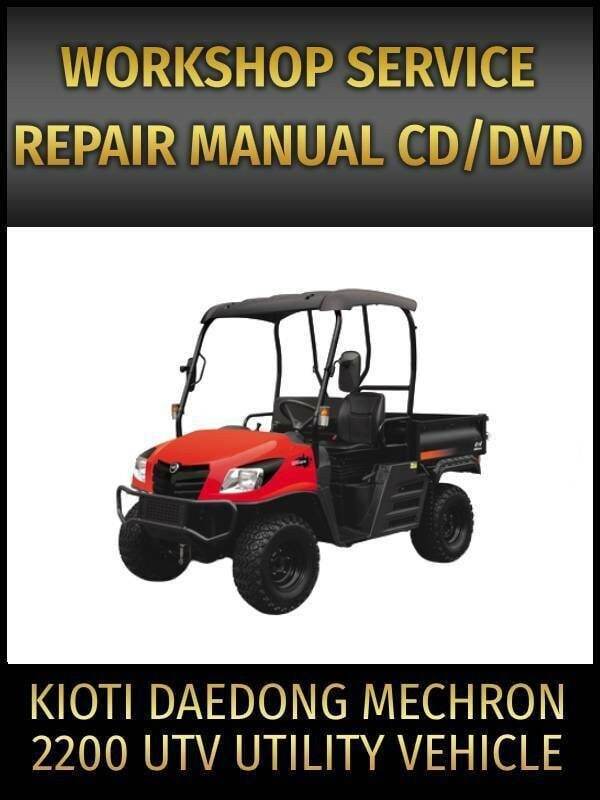 Kioti Daedong Mechron 2200 UTV Utility Vehicle Service Repair Manual on CD - $20.45