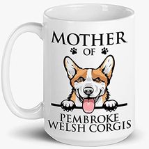 Mother Of Pembroke Welsh Corgis Mug, Dog Mom, Corgi Lovers, Gift For Women, Moth - £13.30 GBP