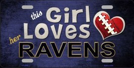 This Girl Loves Her Ravens Novelty Metal License Plate LP-8040 - $14.95