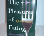 The Pleasures of Eating: Reflections on Food [Hardcover] Erin Conley - $3.28