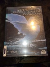 Where Are My Swans, Whooping Cranes and Singing Loons? by Ron Hirschi (1992, Har - £8.69 GBP
