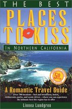 The Best Places to Kiss in Northern California: A Romantic Travel Guide ... - $3.11