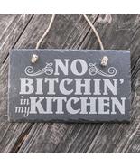 Sign - Slate - No Bitchin in my kitchen - 12x7in - $29.39