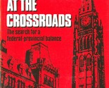 Canadian Confederation at the Crossroads: The Search for a Federal-Provi... - $34.95