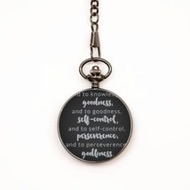 Motivational Christian Pocket Watch, and to Knowledge, self-Control; and... - £30.93 GBP
