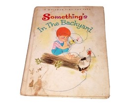 Something&#39;s In The Backyard - by Ethel Wynn - 1968 Whitman Tiny-Tot Tale HC - $2.47