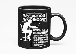 Make Your Mark Design What Are You Working On? Trying To Fix A Problem. Funny Co - £17.20 GBP+