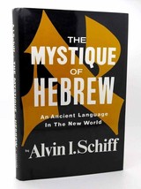 A I - Alvin Schiff The Mystique Of Hebrew An Ancient Language In The New World - £36.03 GBP