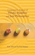 Comparative Analysis of Hindu, Buddhist and Jain Philosophies - £22.79 GBP