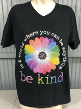 In a World Where You Can Be Anything Be Kind Black Large Flower T-Shirt  - $14.65