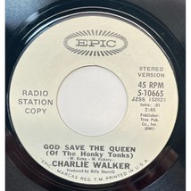 Charlie Walker God Save the Queen of the Honky Tonks 45 Country Promo Epic - £7.84 GBP