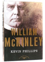 Kevin Phillips &amp;  Arthur M.  Schlesinger Jr. WILLIAM MCKINLEY The American Presi - £43.77 GBP