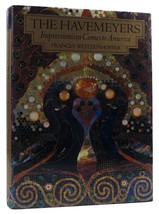 Frances Weitzenhoffer The Havemeyers: Impressionism Comes To America 1st Editio - £65.14 GBP